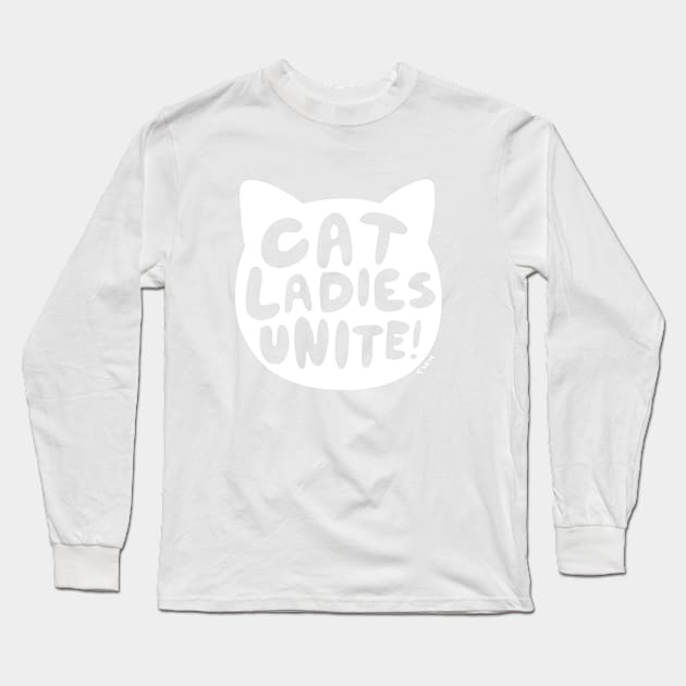 Cat Ladies Unite! Long Sleeve T-Shirt by catvshuman